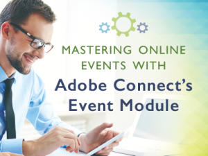 Online Events are better with Adobe Connect's event module